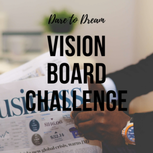 Turn Your Vision Board into an Action Board – Vision Board Challenge Day 10